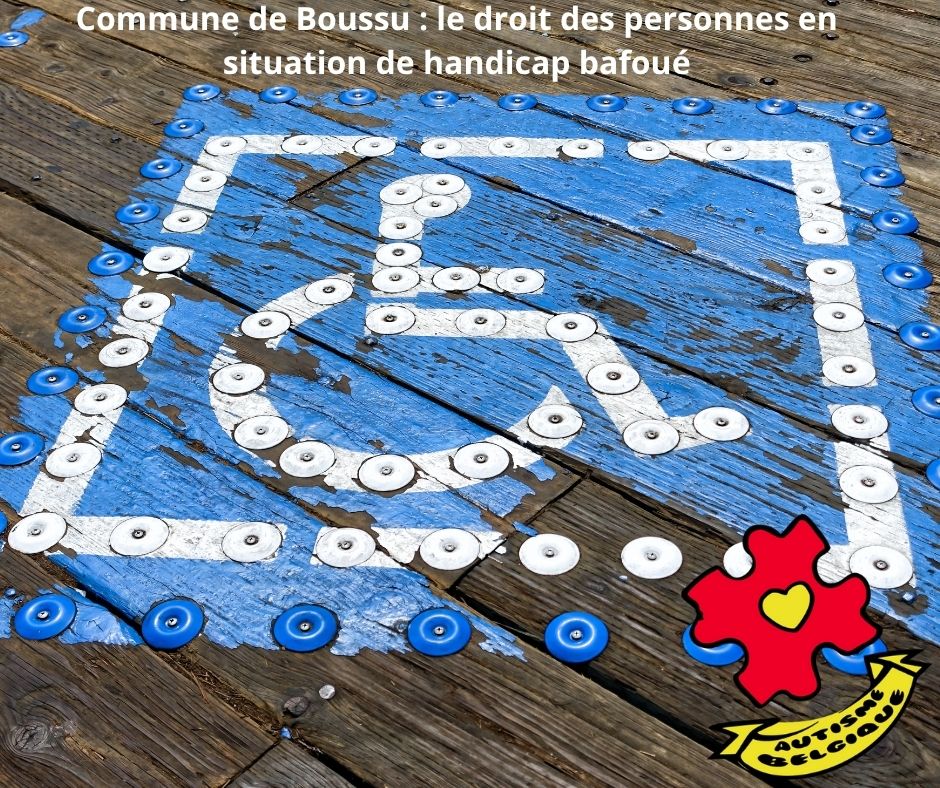 Commune de Boussu  : le droit des personnes en situation de handicap bafoué.