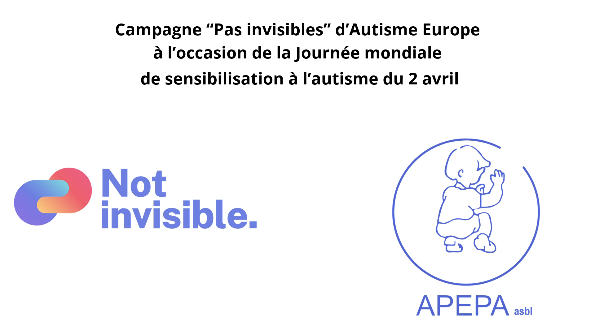 Journée mondiale sensibilisation autisme APEPA not Invisible